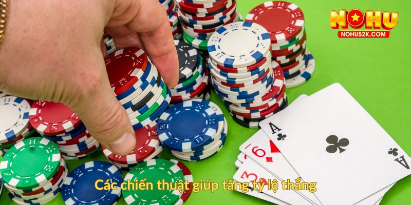 Các chiến thuật giúp tăng tỷ lệ thắng
