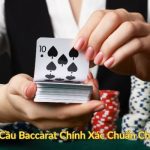 Cách Bắt Cầu Baccarat Chính Xác Chuẩn Chiến Thắng