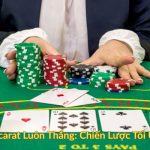 Cách Chơi Baccarat Luôn Thắng Chiến Lược Tối Ưu Tỷ Lệ Thắng