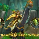 Cách Chơi Ma Thú WOW Tại Nohu52 Chi Tiết Cho Người Mới