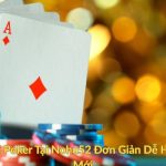 Cách Chơi Mini Poker Tại Nohu52 Đơn Giản Dễ Hiểu Cho Người Mới