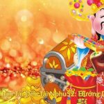 Cách Chơi Thần Tài Đến Tại Nohu52 Hướng Dẫn Chi Tiết