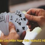 Cách Chơi Tiến Lên Miền Nam Trên Nohu52 Hiểu Quả Nhất