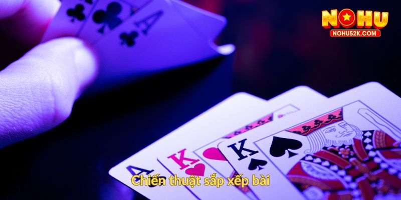 Chiến thuật sắp xếp bài