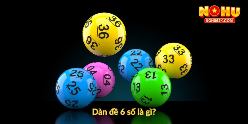 Dàn đề 6 số là gì