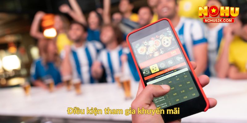 Điều kiện tham gia khuyến mãi