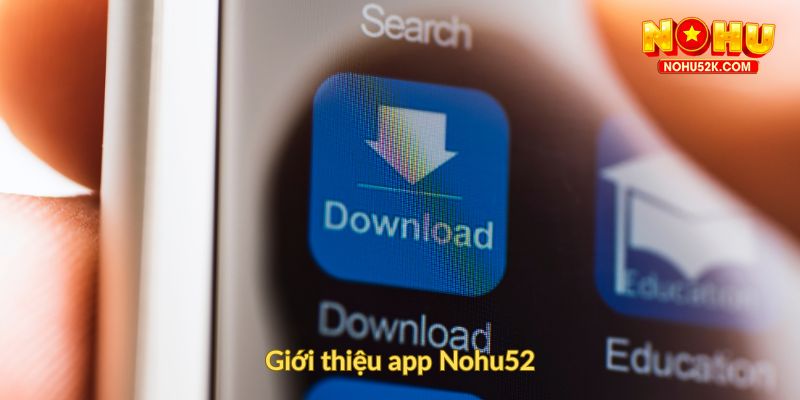 Giới thiệu app Nohu52