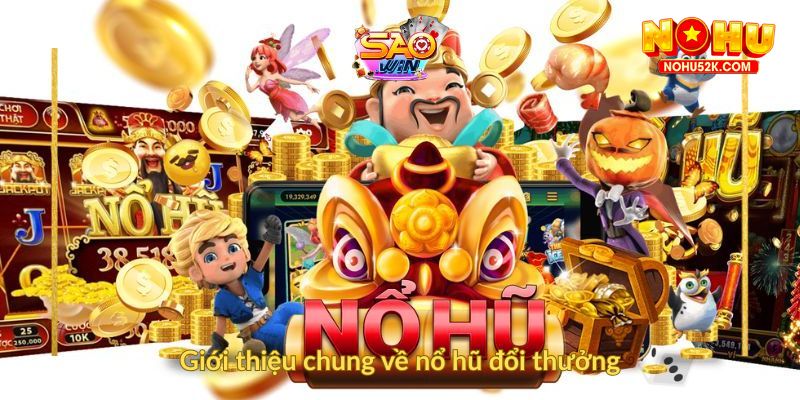 Giới thiệu chung về nổ hũ đổi thưởng