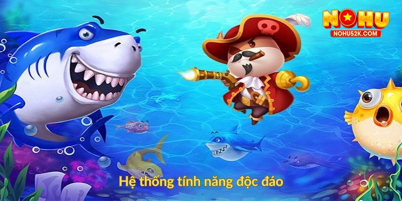 Hệ thống tính năng độc đáo