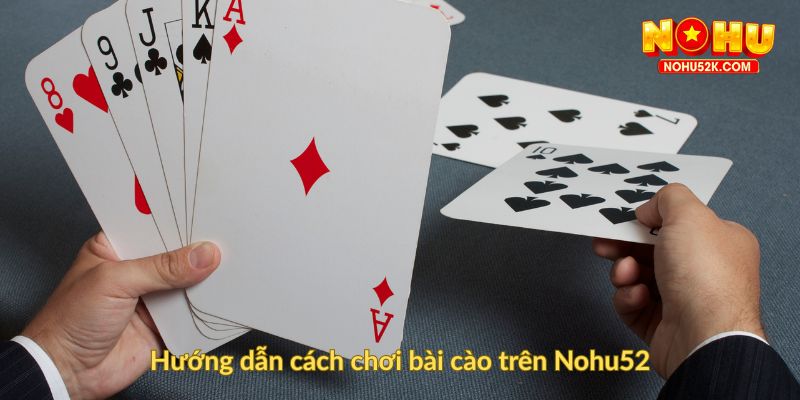 Hướng dẫn cách chơi bài cào trên Nohu52