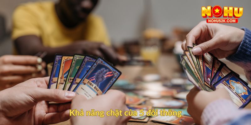 Khả năng chặt của 5 đôi thông