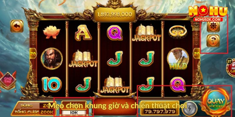 Mẹo chọn khung giờ và chiến thuật chơi
