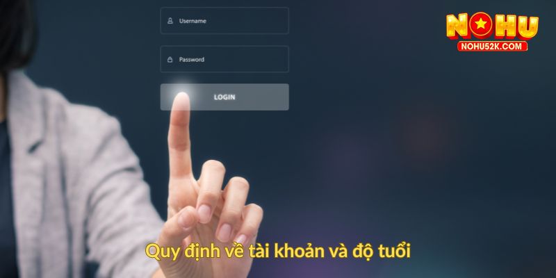 Quy định về tài khoản và độ tuổi