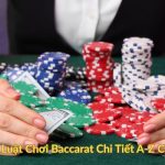 Thuật Ngữ Và Luật Chơi Baccarat Chi Tiết A Z Cho Người Mới