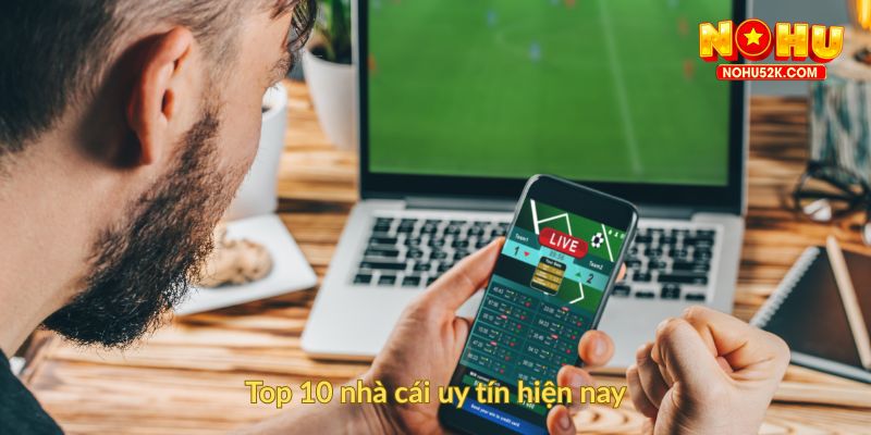 Top 10 nhà cái uy tín hiện nay